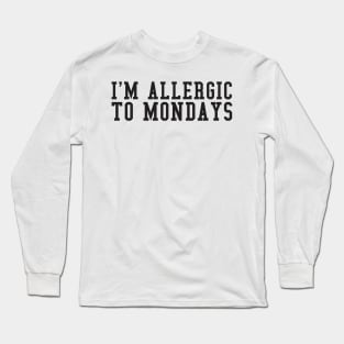 Funny Lazy Hate I'm Allergic To Mondays Aesthetics Vintage Long Sleeve T-Shirt